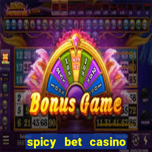 spicy bet casino como funciona